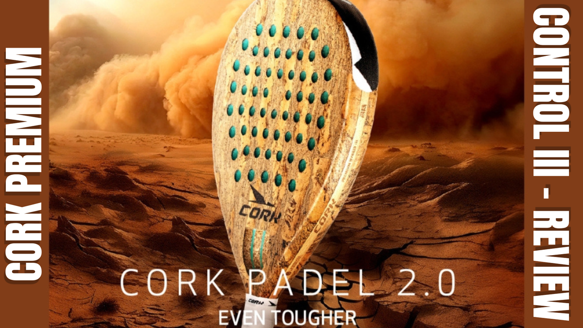 Cork Premium Control III Padel Racket Review: Precision, Comfort, and Premium Cork Control